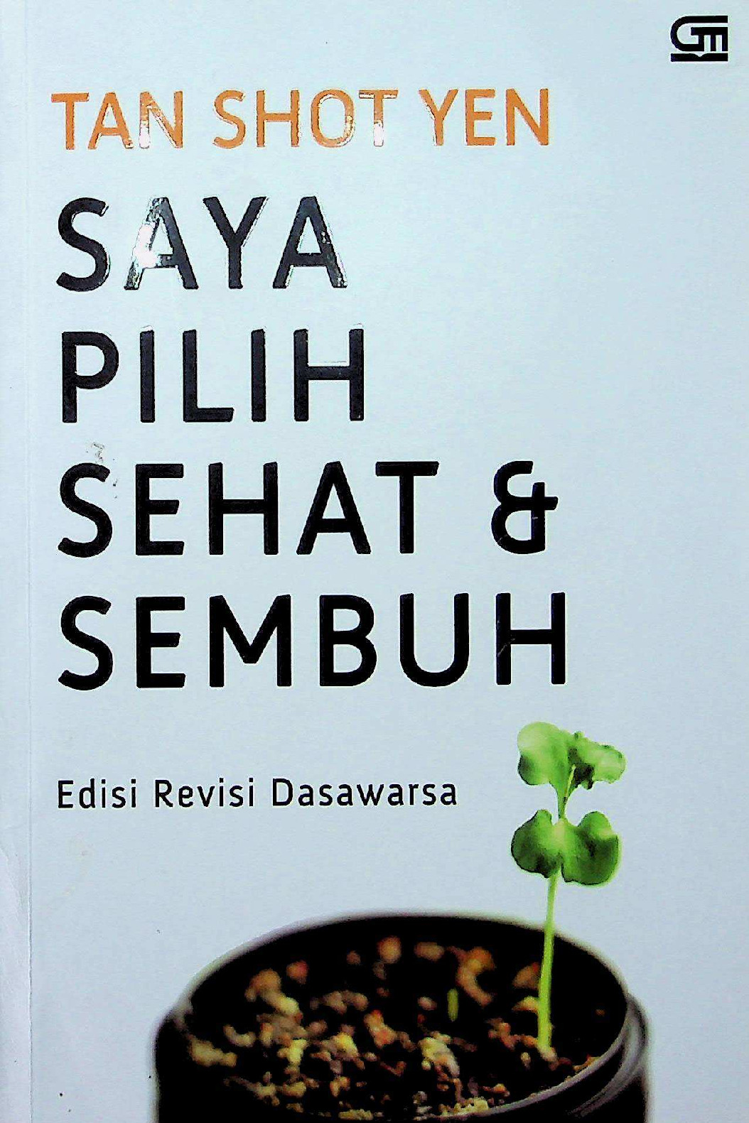 Saya Pilih Sehat & Sembuh Edisi Revisi Dasawarsa